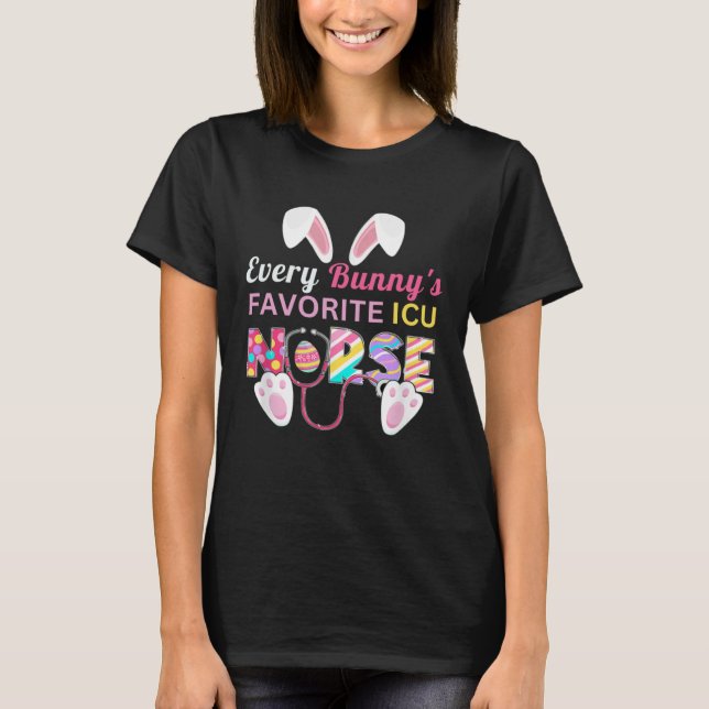 Every Bunny's Favorite ICU Nurse Shirt Funny Easte (Vorderseite)