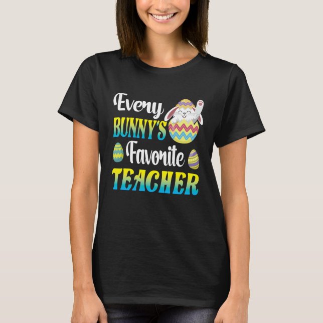Every Bunny's Favorite Teacher Easter Egg Hunting  T-Shirt (Vorderseite)