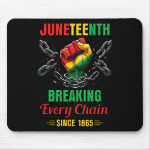 Every Chain Seit 1865 Frauen Männer Juneteenth Fre Mousepad