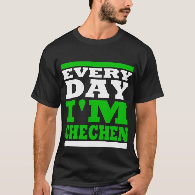 Every Day I' m Chechen Black T-Shirt (Vorderseite)