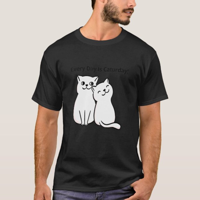 Every Day Is Caturday Cat Lover T-Shirt (Vorderseite)