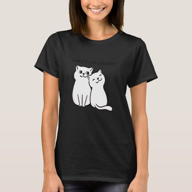 Every Day Is Caturday Cat Lover T-Shirt (Vorderseite)