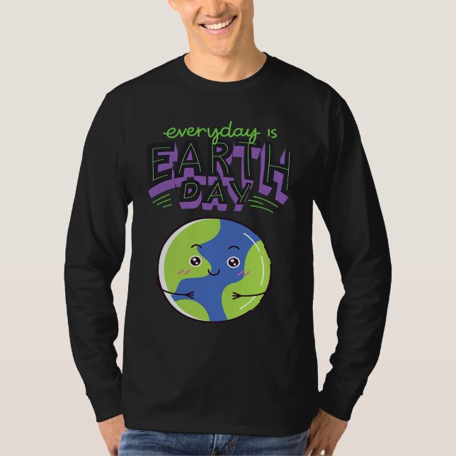 Every Day Is Earth Day T-Shirt (Vorderseite)