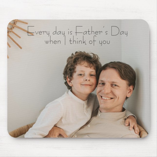 Every day is Father’s Day when I think of you Mousepad (Vorne)