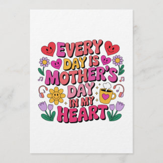 Every Day Is Mother’s Day In My Heart Einladung
