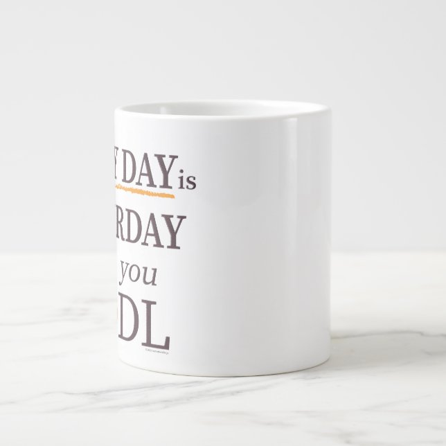 Every Day is Satsurday Jumbo Mug Jumbo-Tasse (Vorderseite)
