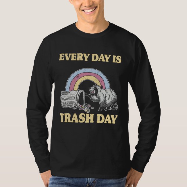 Every Day Is Trash Day Garbage Can Rainbow Raccoon T-Shirt (Vorderseite)