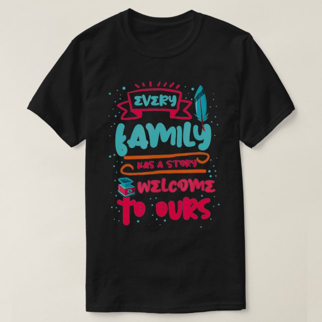 Every Family Has a story Welcome to bär  T-Shirt (Design vorne)