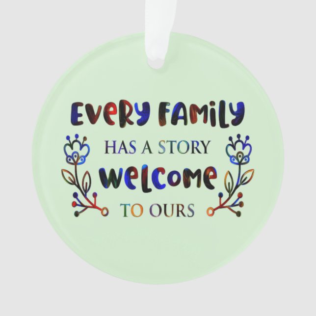 Every Family Has A Story Welcome to Ours, Family O Ornament (Vorderseite)