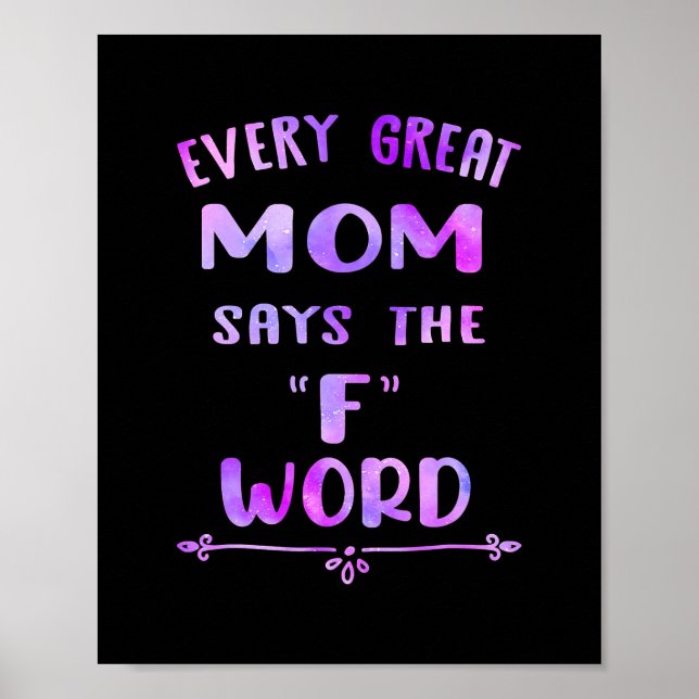 Every Great Mom Says The F Word Womens Funny Poster (Vorne)