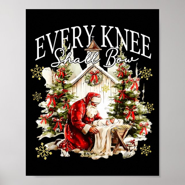 Every Knee Shall Bow Jesus Birth Christian Santa C Poster (Vorne)