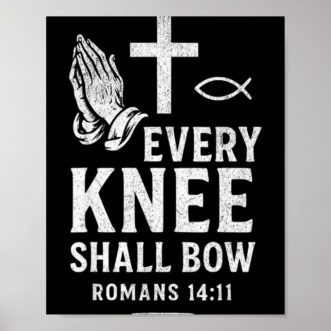 Every Knee Shall Fall Romans 14_11  Poster (Vorne)