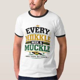 „Every Mikkle Mek A Mukkle.“ T-Shirt