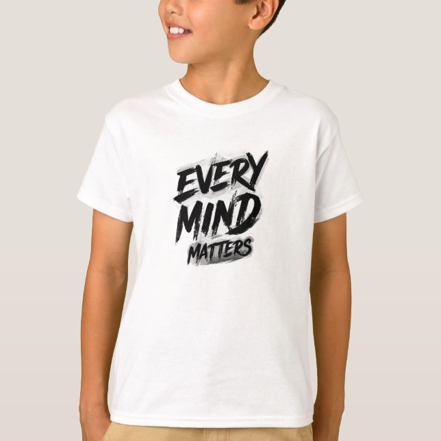 Every Mind Matters Pinselstrich-Grafik  T-Shirt (Vorderseite)
