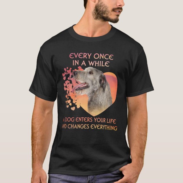 Every Once In A While A Dog Irish Wolfhound Enters T-Shirt (Vorderseite)