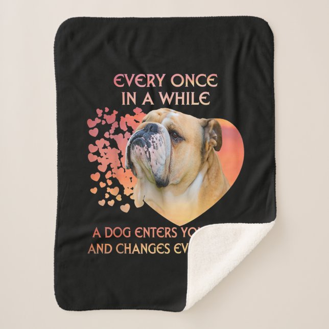 Every Once in a While Dog Enters Your Life Bulldog Sherpadecke (Vorderseite)