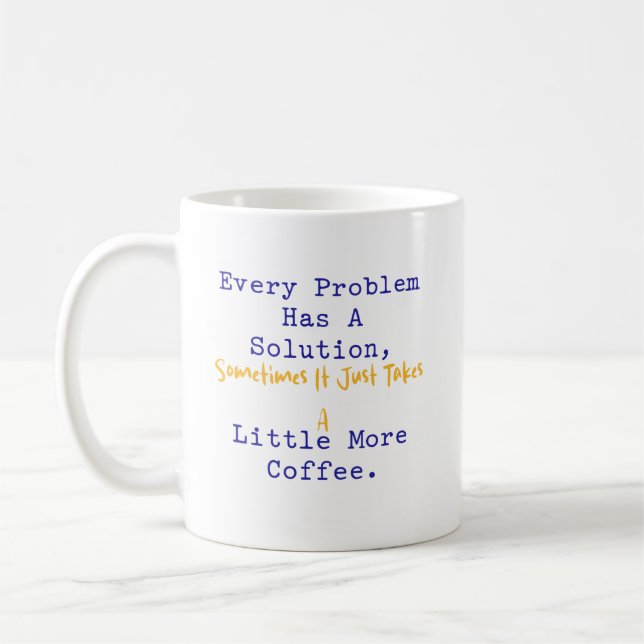 Every Problem Has Solution More Coffee Math Kaffeetasse (Links)
