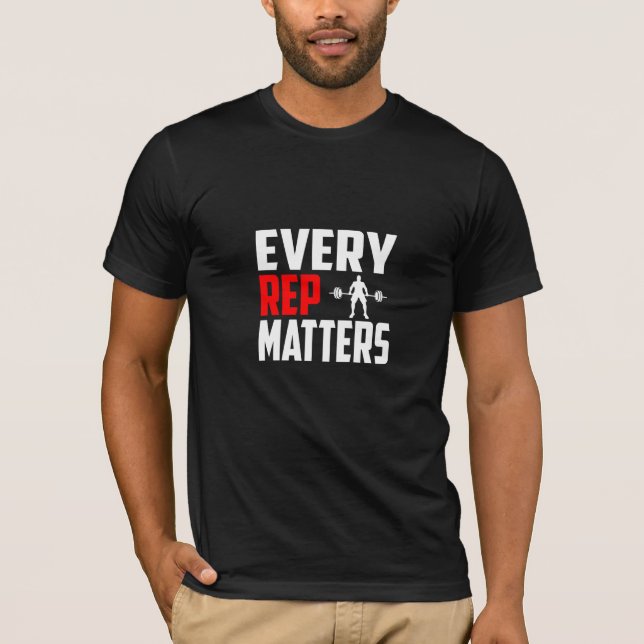 Every Rep Matters - Gym T-Shirt (Vorderseite)