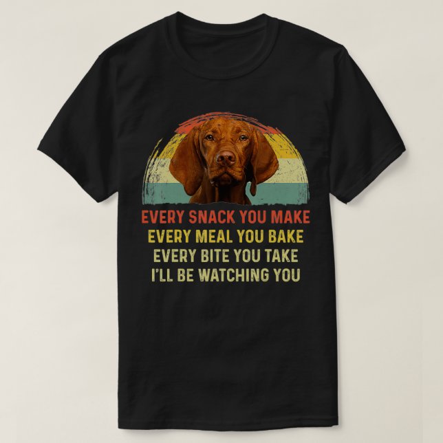 Every Snack You Make Vizsla Dog Mom Dog Dad japane T-Shirt (Design vorne)