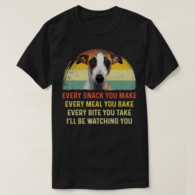 Every Snack You Make Whippet Dog Mom Dog Dad japan T-Shirt (Design vorne)