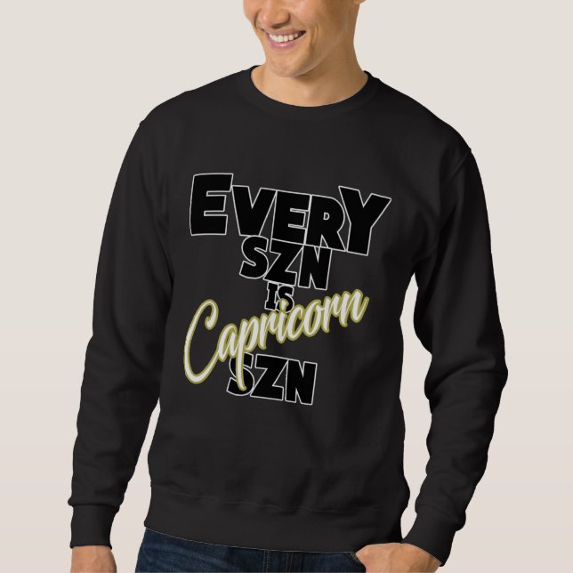 Every SZN is CAPRICORN SZN Sweatshirt (Vorderseite)