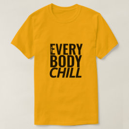 Everybody Chill - Ein MisterP-Shirt T-Shirt