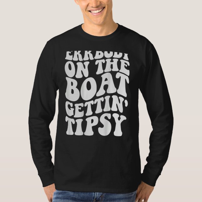 Everybody On The Boat Getting Tipsy T-Shirt (Vorderseite)
