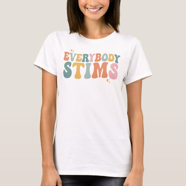 Everybody Stims Autism Special Ed Teacher Gift T-Shirt (Vorderseite)