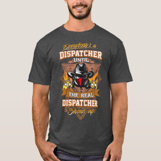 Everybodyx27s a Dispatcher Bis zum Shirt