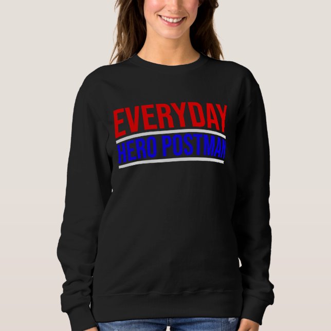 Everyday Hero Postman Mails Daily Sweatshirt (Vorderseite)