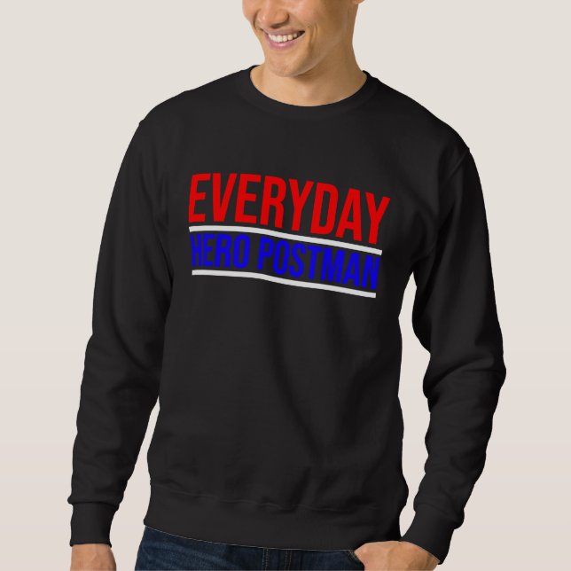Everyday Hero Postman Mails Daily Sweatshirt (Vorderseite)
