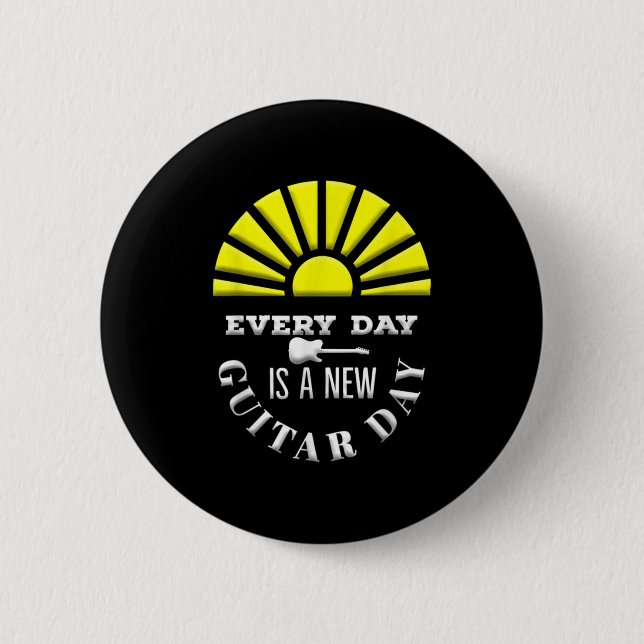 Everyday Is A New Guitar Day Funny Quote Guitarist Button (Vorderseite)