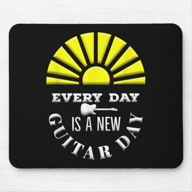 Everyday Is A New Guitar Day Funny Quote Guitarist Mousepad (Vorne)