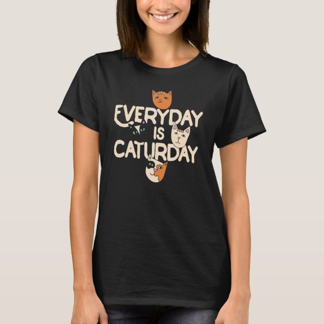 Everyday Is Caturday Cute Cat Cat  Cat Owner T-Shirt (Vorderseite)