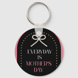 Everyday is Mothers Day Elegance Pink Bow Keychain Schlüsselanhänger