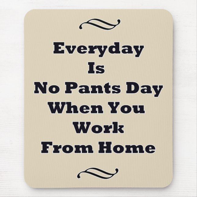 Everyday Is No Pants Day Mousepad (Vorne)
