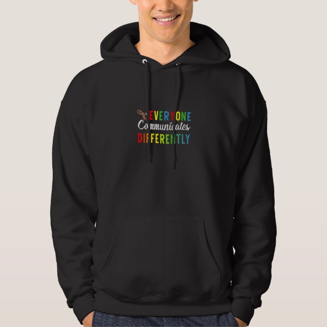 Everyone Communicate Differently Autism Special Ed Hoodie (Vorderseite)
