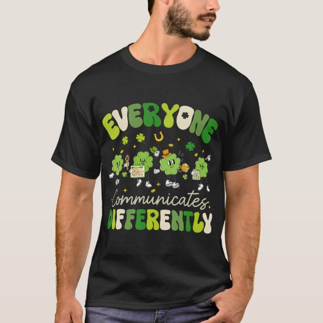 Everyone Communicate Differently Speech Therapy St T-Shirt (Vorderseite)
