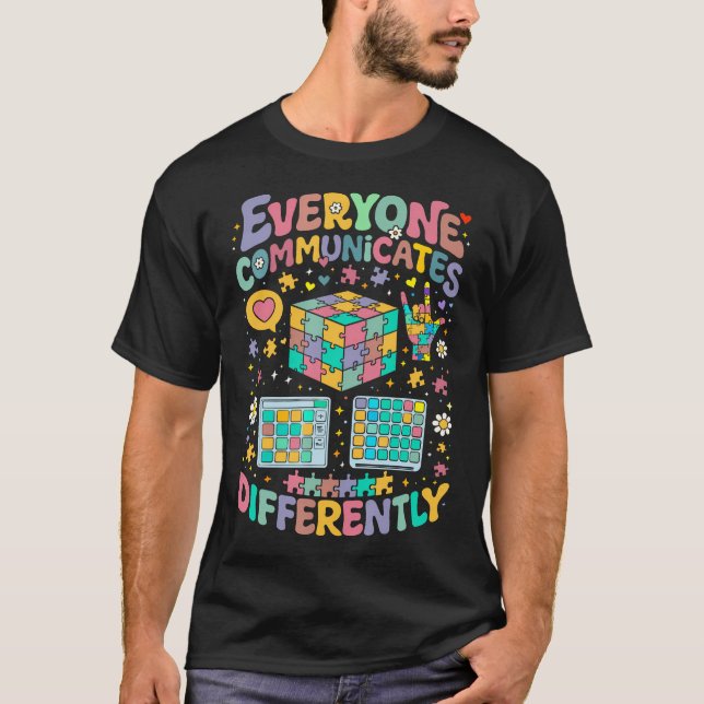 Everyone Communicates Differently Special T-Shirt (Vorderseite)