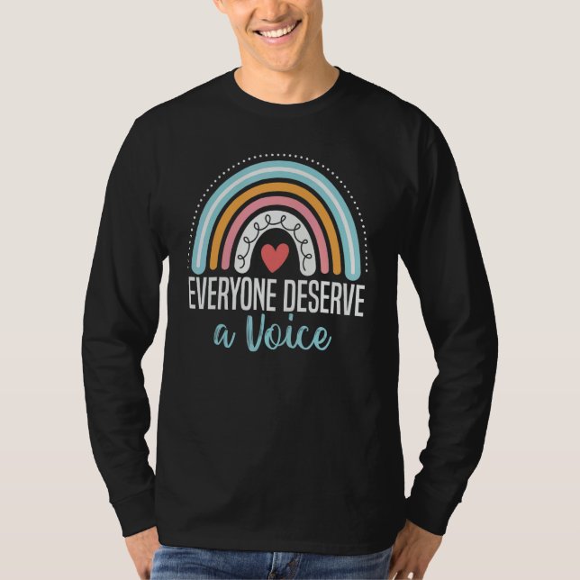 Everyone Deserves A Voice Speech Language Patholog T-Shirt (Vorderseite)