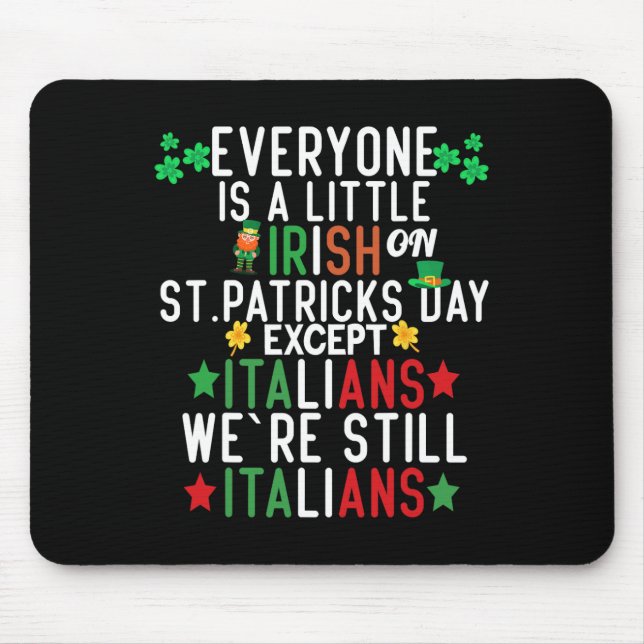 Everyone Is A Little Irish On St Patrick Day Excep Mousepad (Vorne)