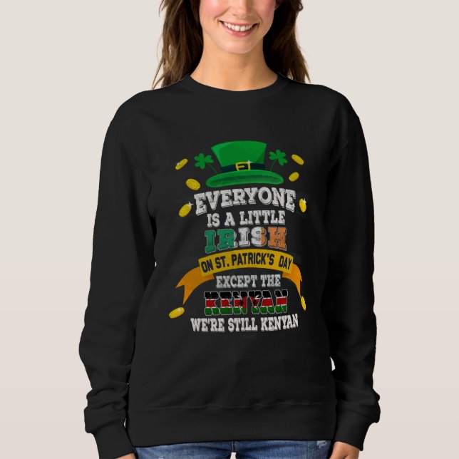 Everyone Is A Little Irish On St Patricks Day Exce Sweatshirt (Vorderseite)