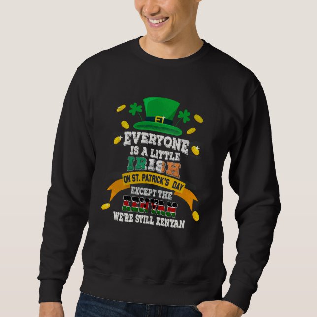 Everyone Is A Little Irish On St Patricks Day Exce Sweatshirt (Vorderseite)