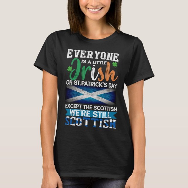 Everyone Is Little Irish On St Patrick s Day Excep T-Shirt (Vorderseite)