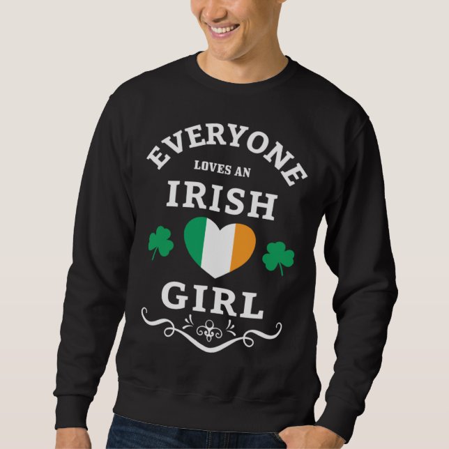 Everyone Loves An Irish Girl St Patricks Day Irela Sweatshirt (Vorderseite)