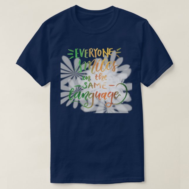 Everyone smiles in the samen language T-Shirt (Design vorne)