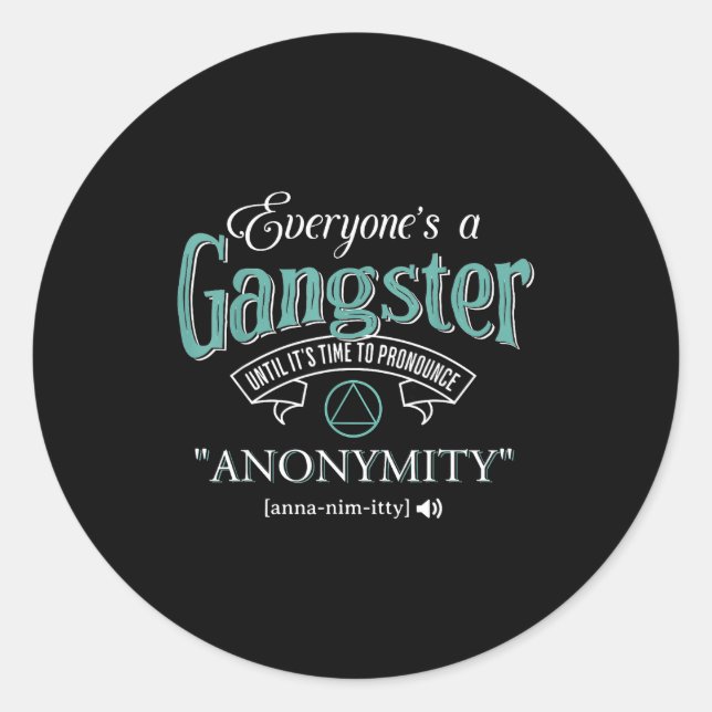 Everyone's A Gangster Until It's Time To Pronounce Runder Aufkleber (Vorderseite)