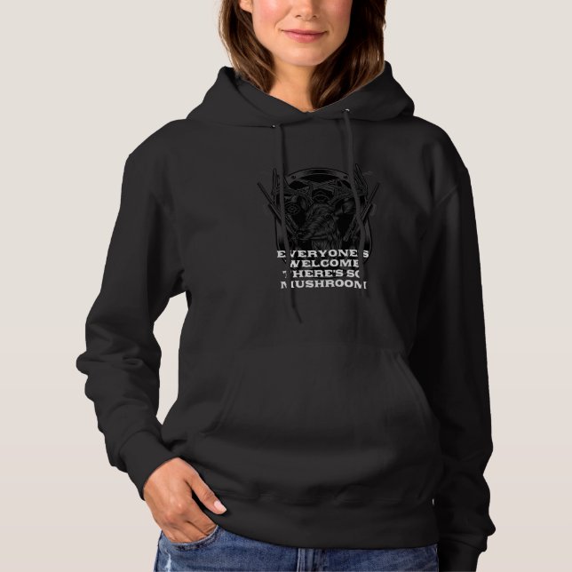 Everyones Welcome  Mushroom Hunting Humor Horticul Hoodie (Vorderseite)