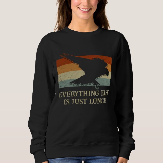 Everything Else Is Just Lunch Falconry  Falconer H Sweatshirt (Vorderseite)