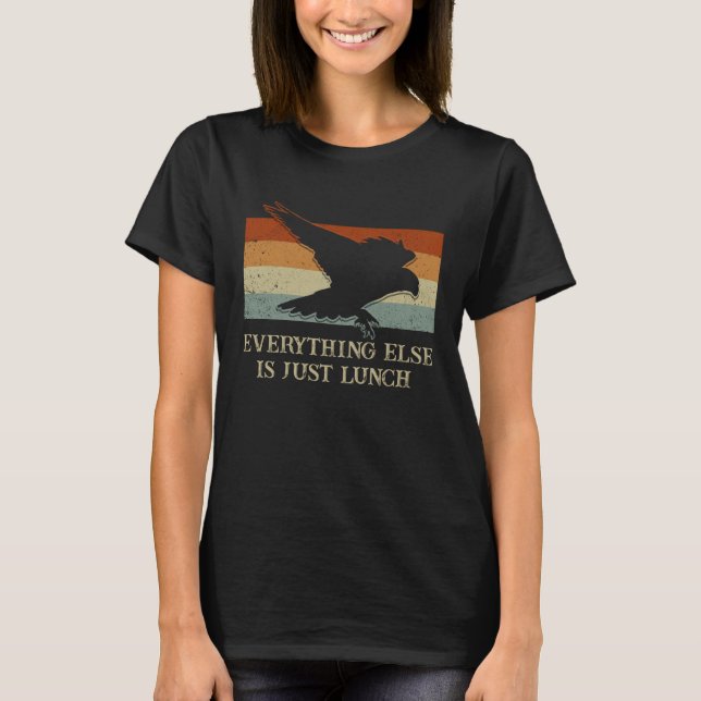 Everything Else Is Just Lunch Falconry  Falconer H T-Shirt (Vorderseite)
